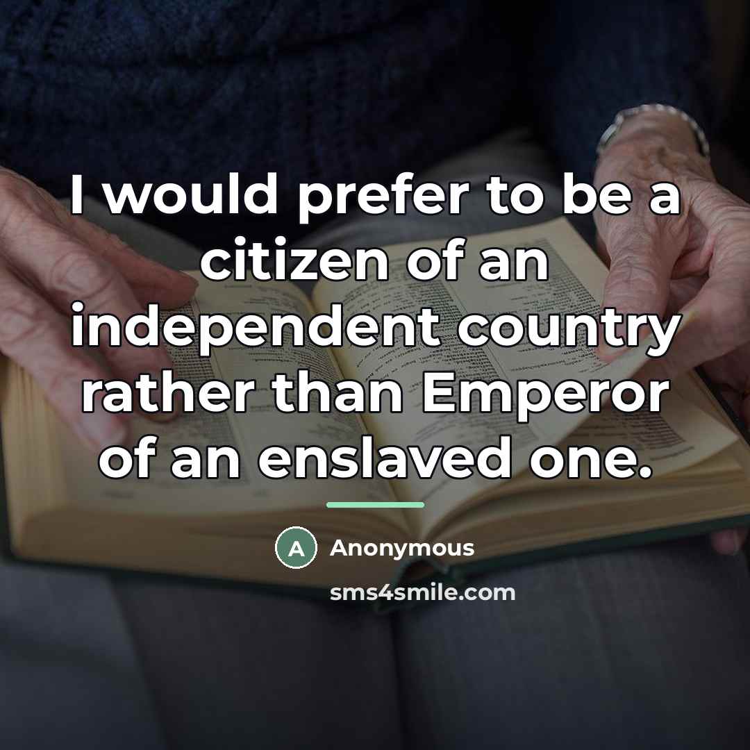 “I would prefer to be a citizen of an independent…” quote by Anonymous
