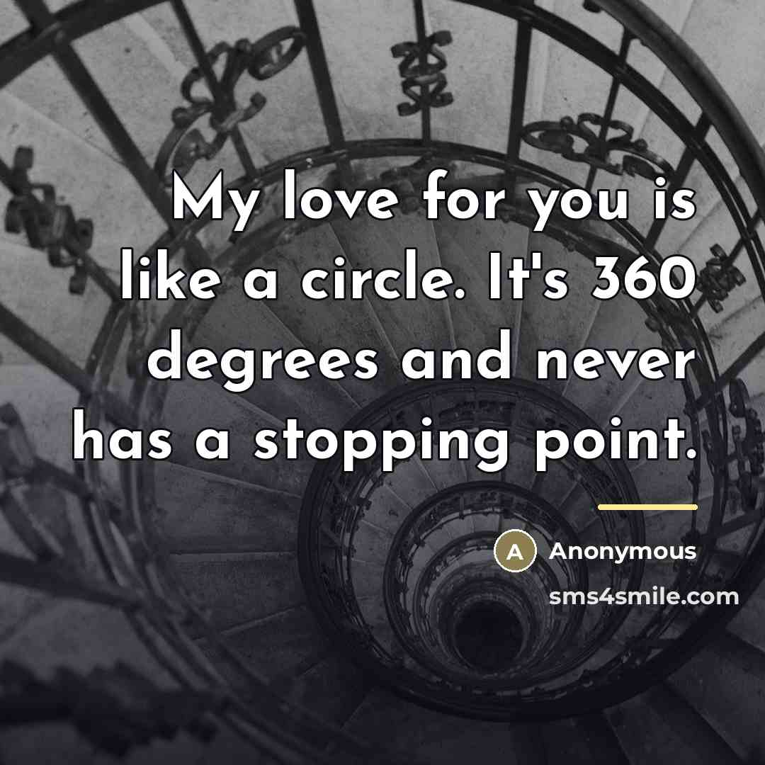 “My love for you is like a circle. It's 360…” quote by Anonymous