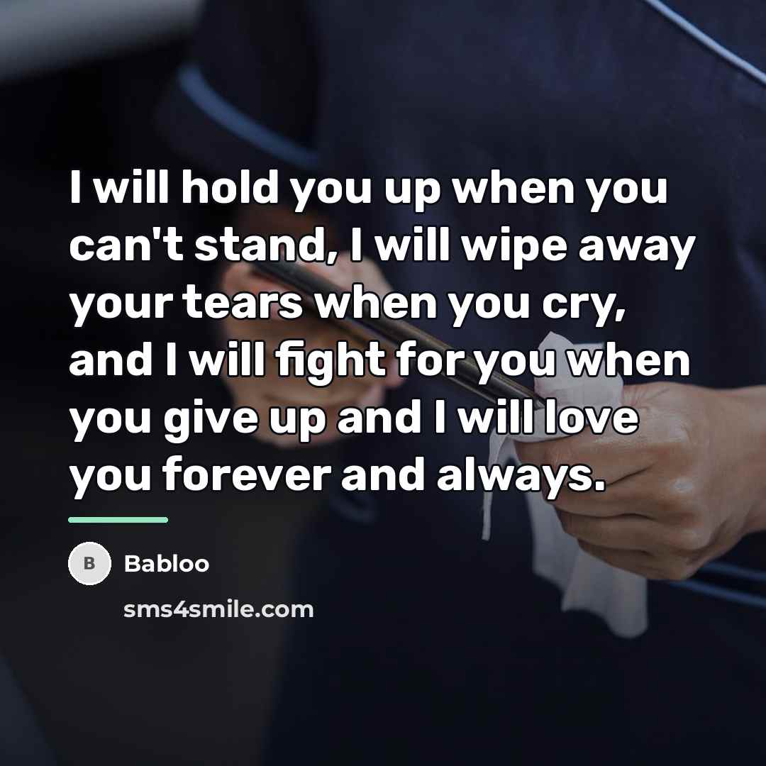 “I will hold you up when you can't stand, I…” quote by Babloo