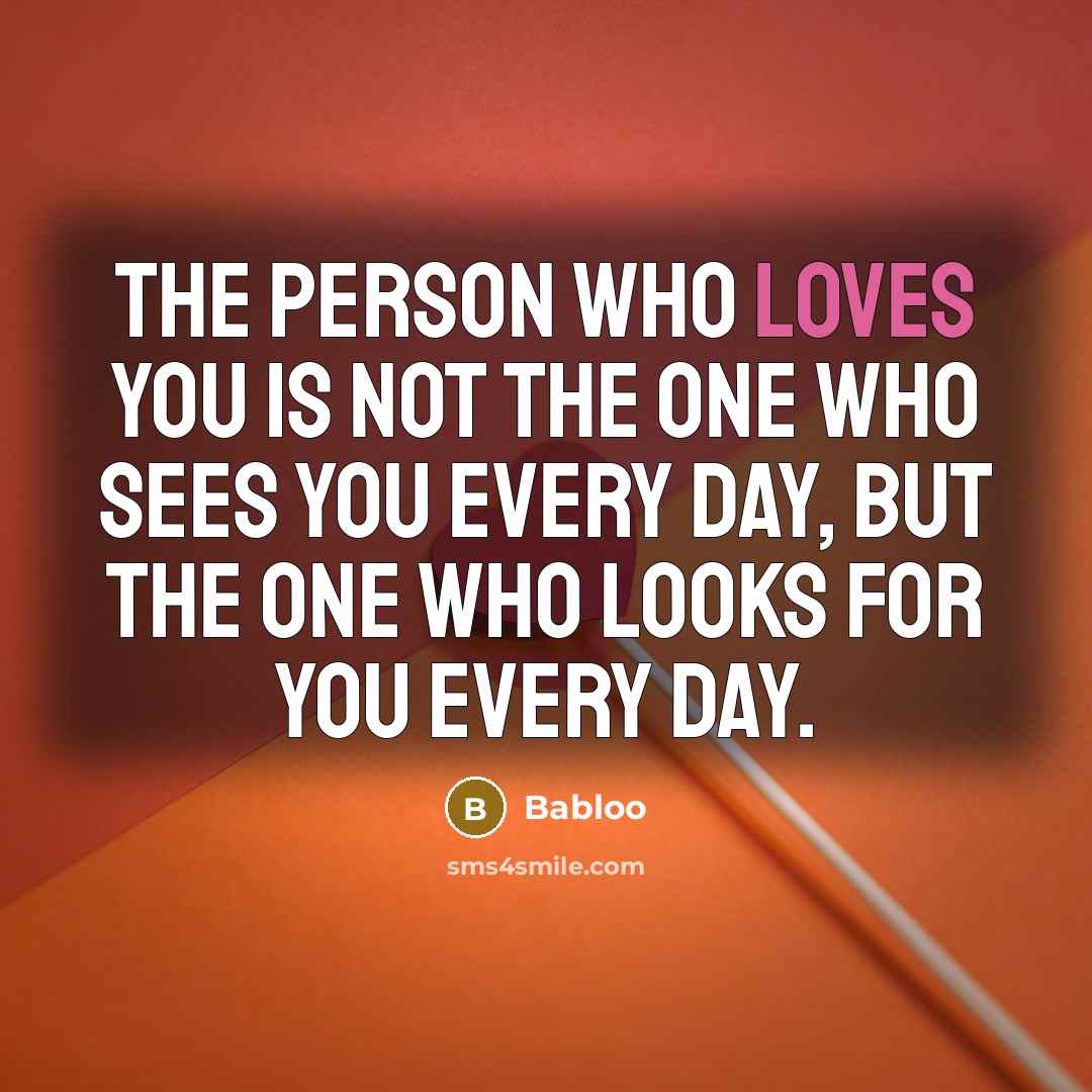 “The person who loves you is not the one who…” quote by Babloo