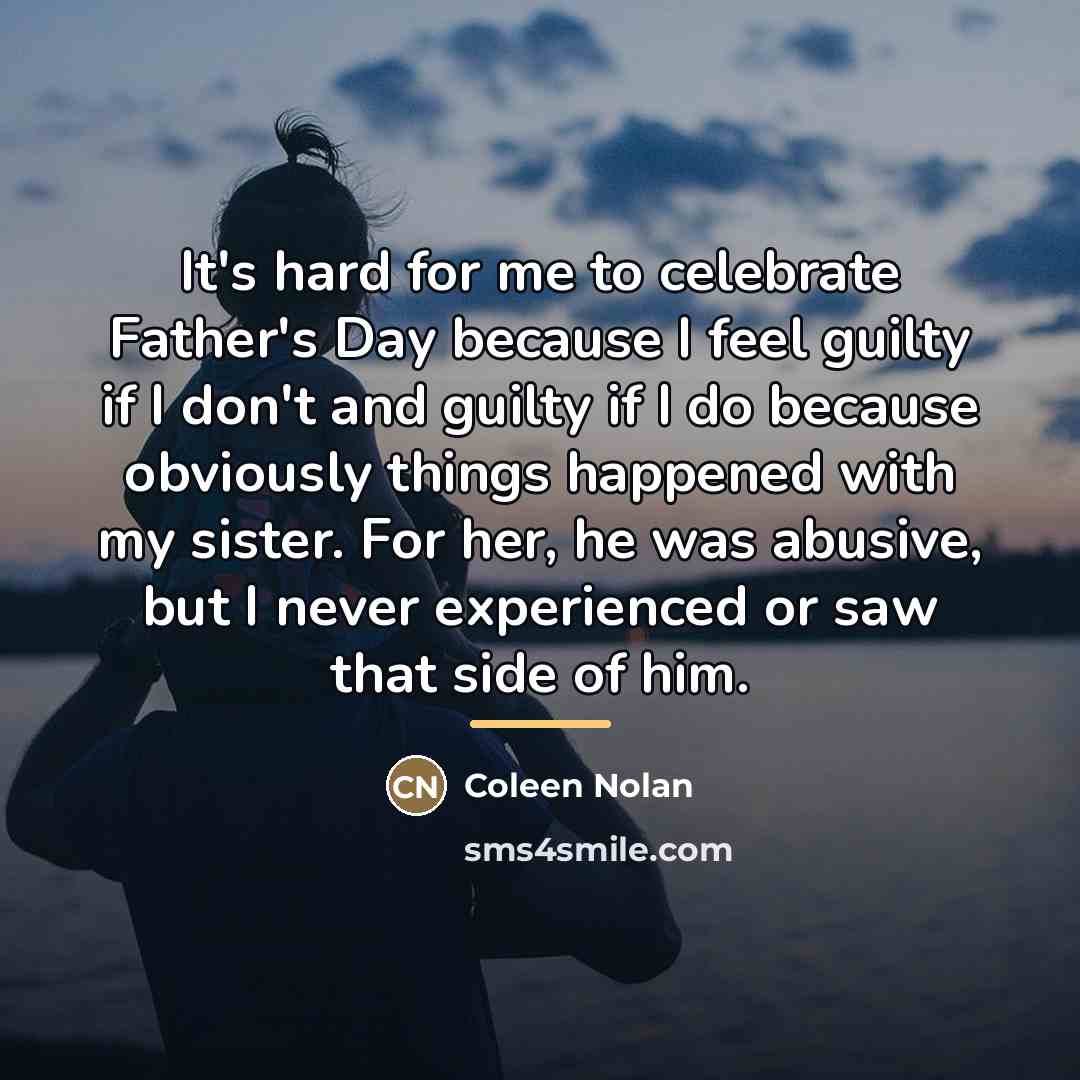 “It's hard for me to celebrate Father's Day because I…” quote by Coleen Nolan
