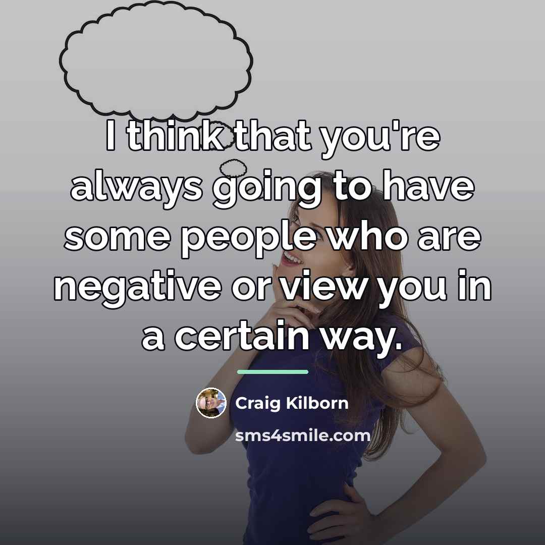 “I think that you're always going to have some people…” quote by Craig Kilborn