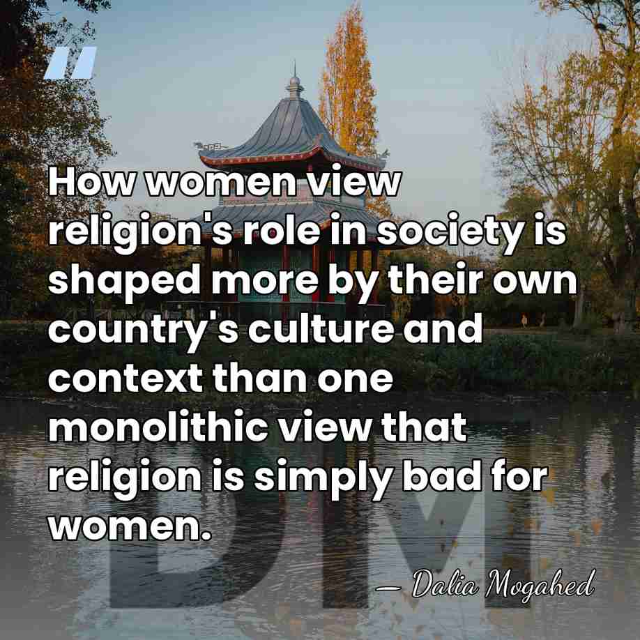 How women view religion's role in society is shaped more by their&hellip; - Dalia Mogahed