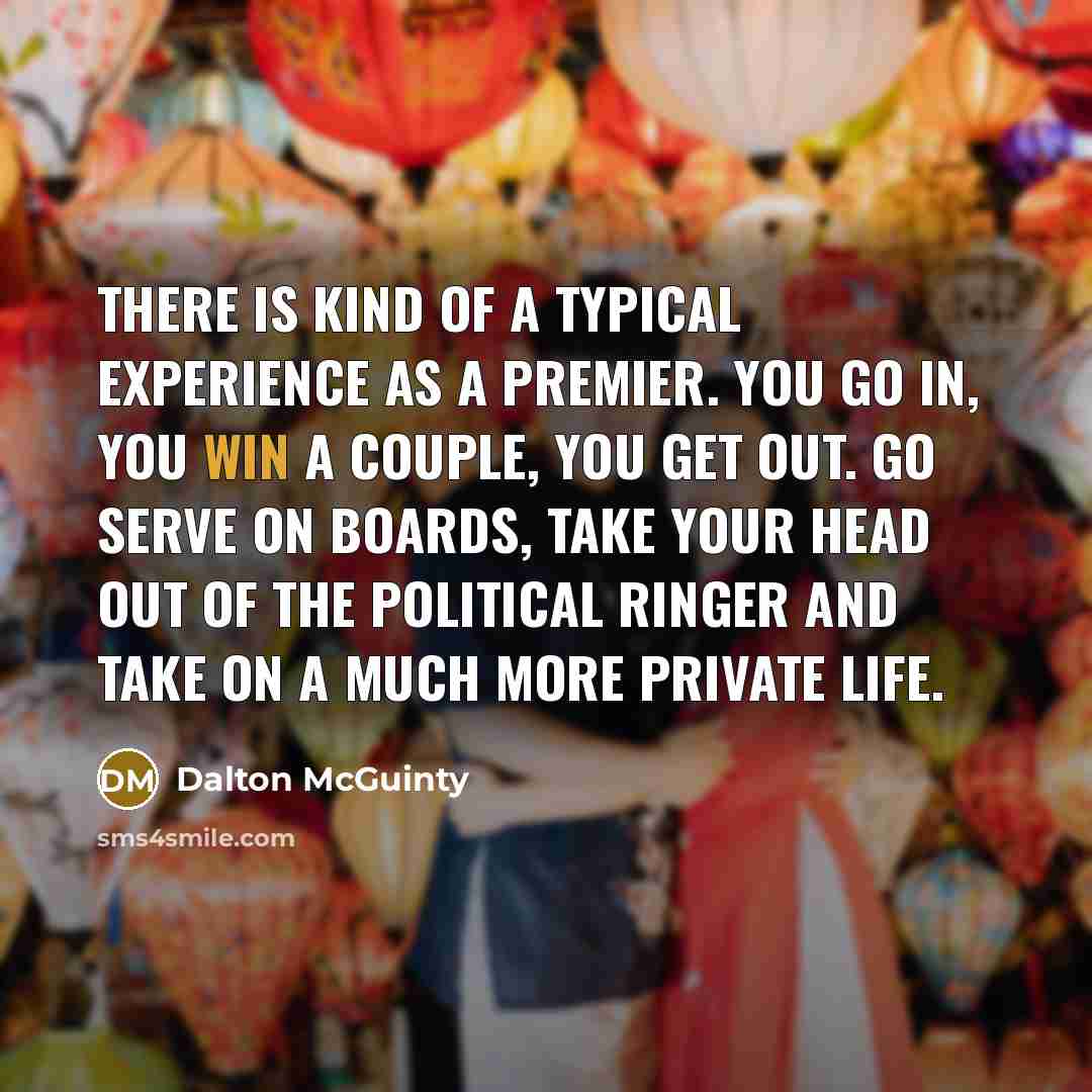 “There is kind of a typical experience as a premier.…” quote by Dalton McGuinty