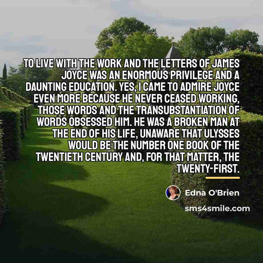 “To live with the work and the letters of James…” quote by Edna O'Brien