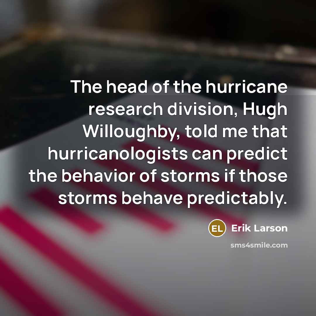 “The head of the hurricane research division, Hugh Willoughby, told…” quote by Erik Larson