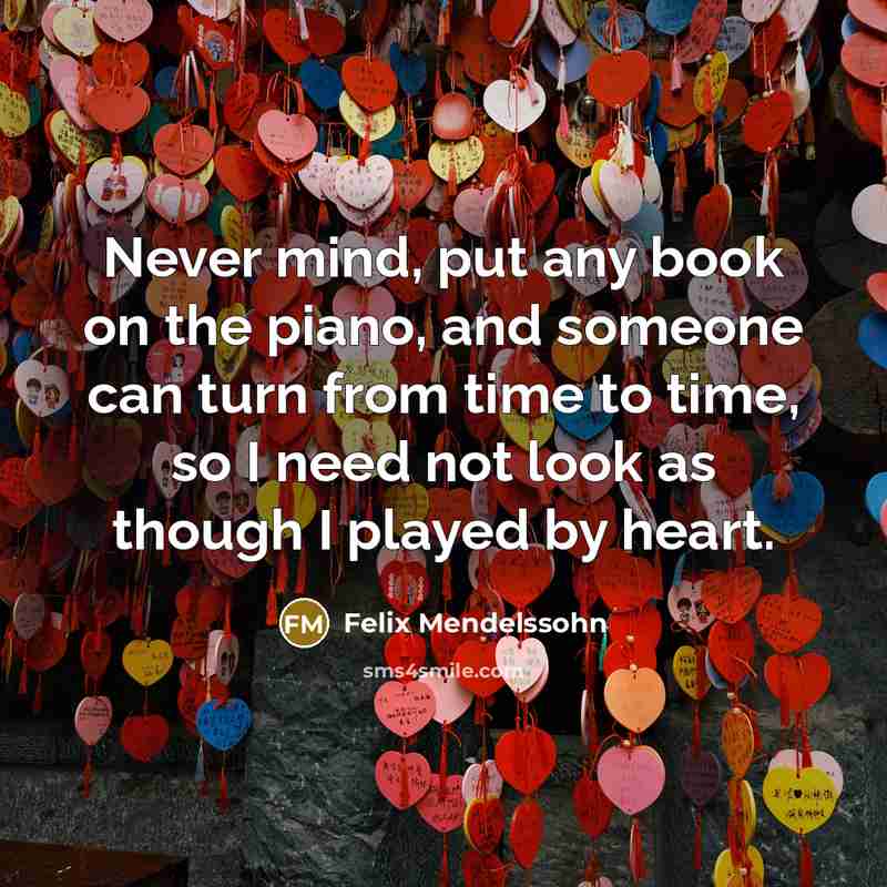 “Never mind, put any book on the piano, and someone…” quote by Felix Mendelssohn