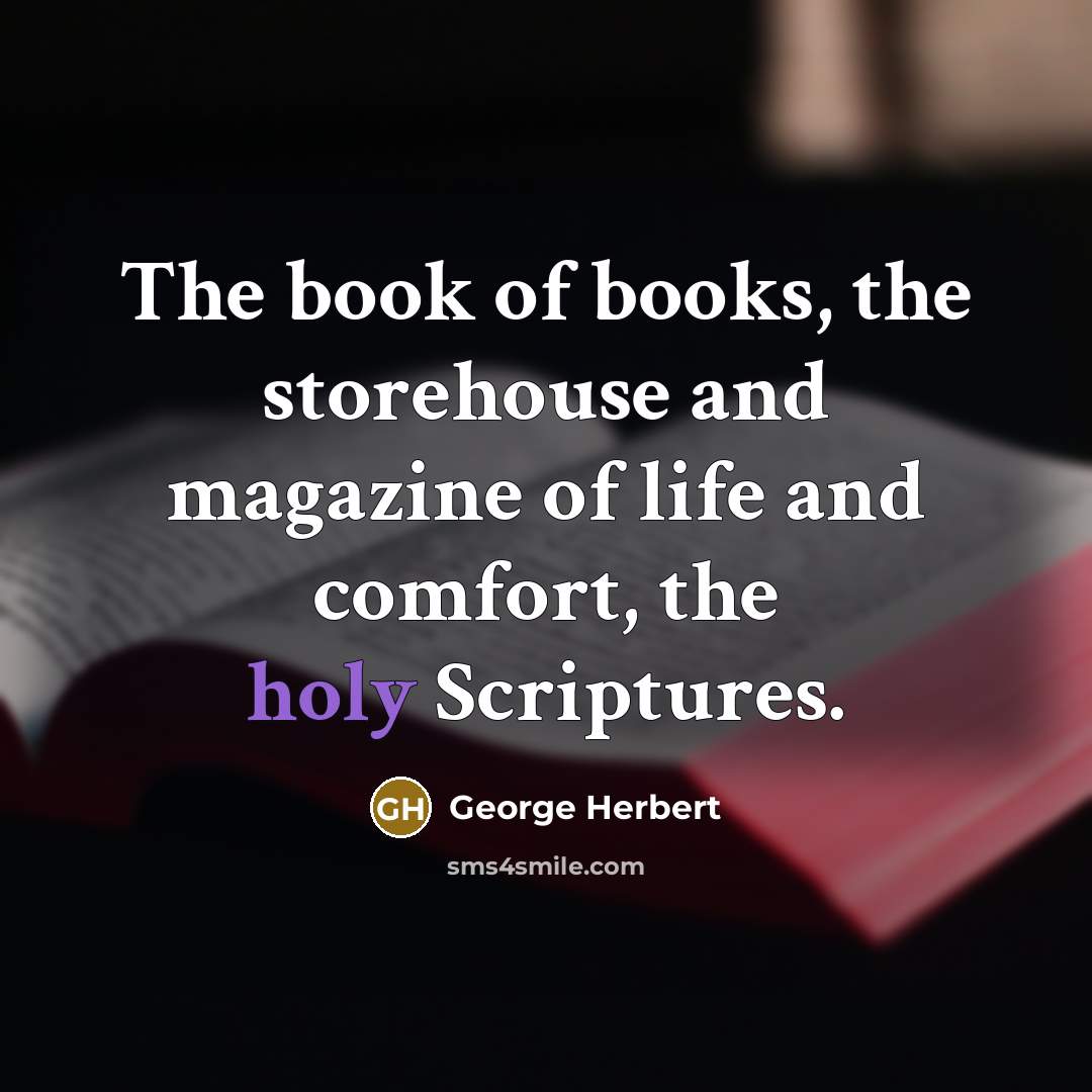 “The book of books, the storehouse and magazine of life…” quote by George Herbert