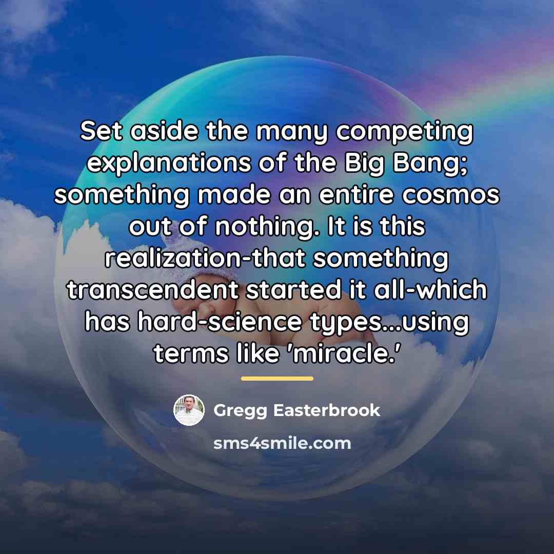 “Set aside the many competing explanations of the Big Bang;…” quote by Gregg Easterbrook