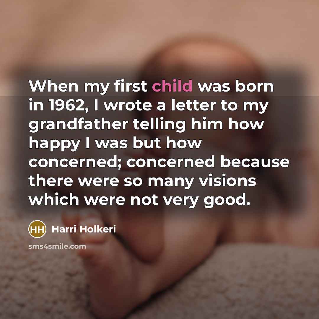 “When my first child was born in 1962, I wrote…” quote by Harri Holkeri