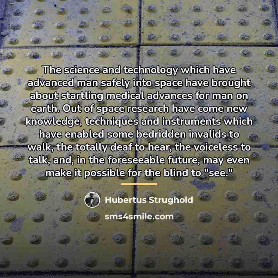 “The science and technology which have advanced man safely into…” quote by Hubertus Strughold