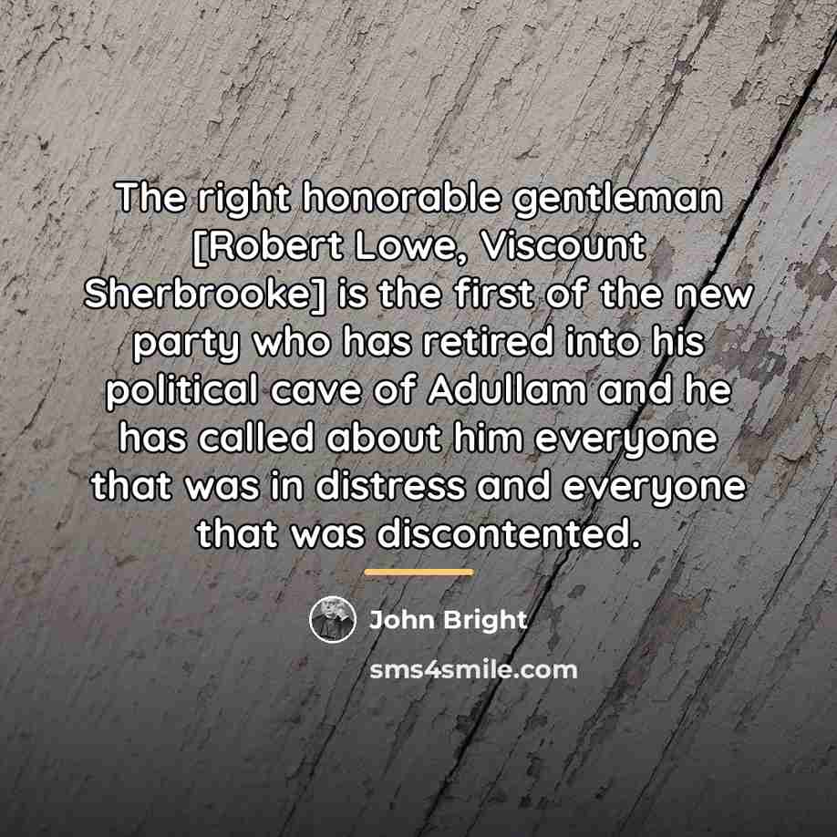 “The right honorable gentleman [Robert Lowe, Viscount Sherbrooke] is the…” quote by John Bright