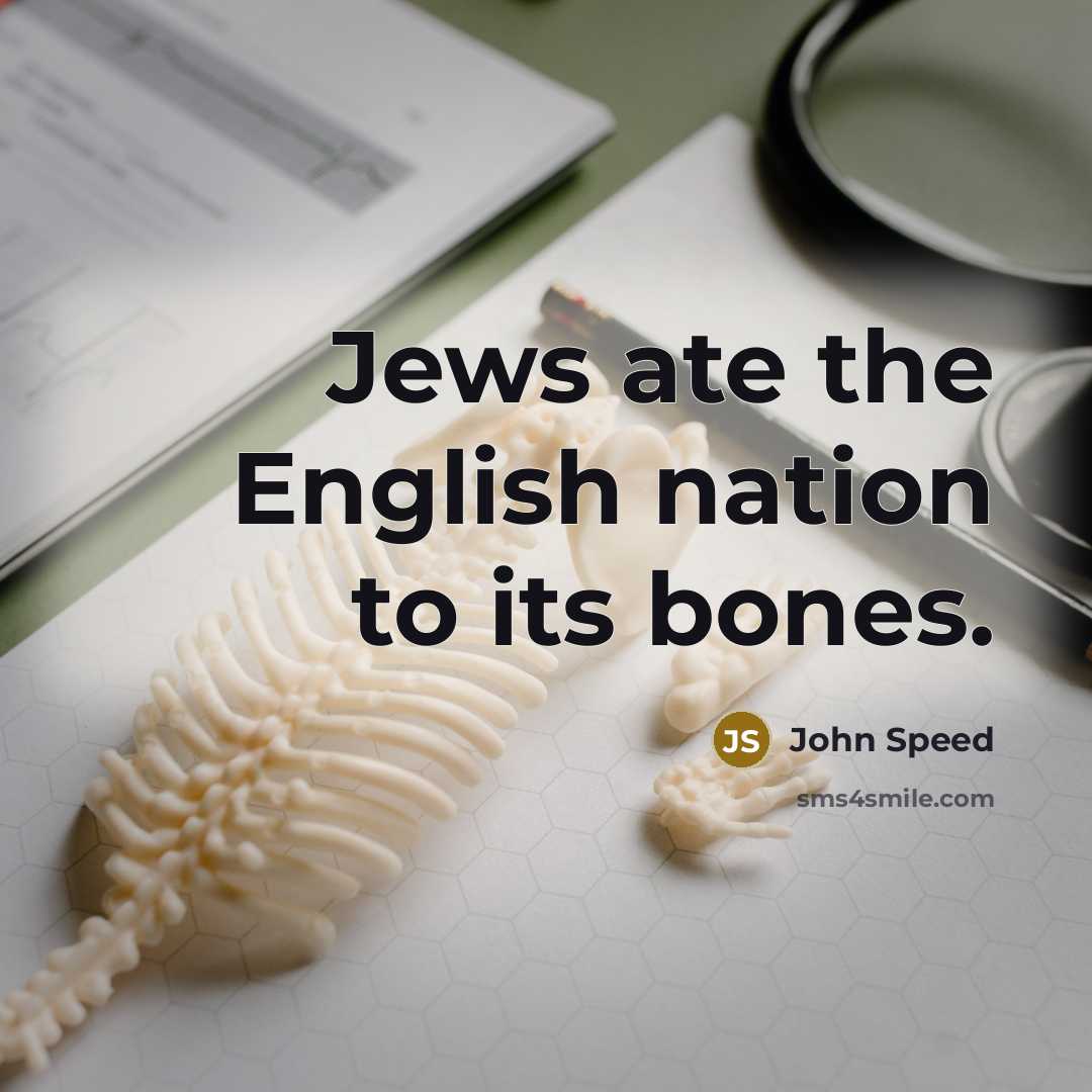 “Jews ate the English nation to its bones.…” quote by John Speed