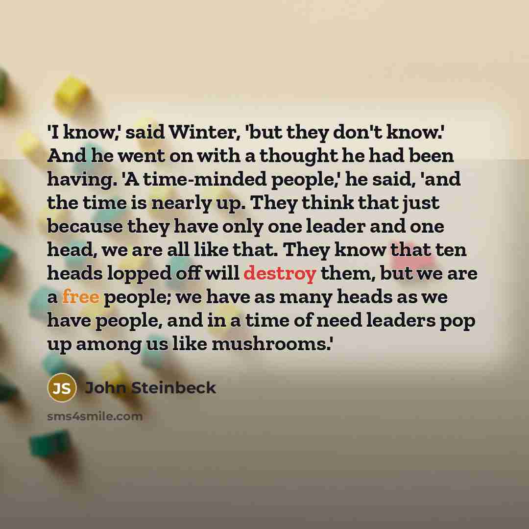 “'I know,' said Winter, 'but they don't know.' And he…” quote by John Steinbeck