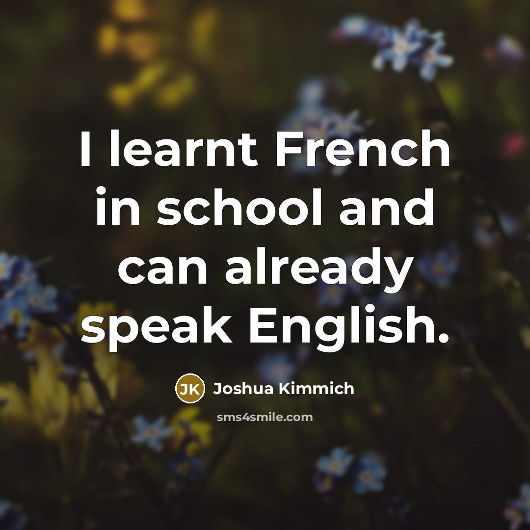 “I learnt French in school and can already speak English.…” quote by Joshua Kimmich