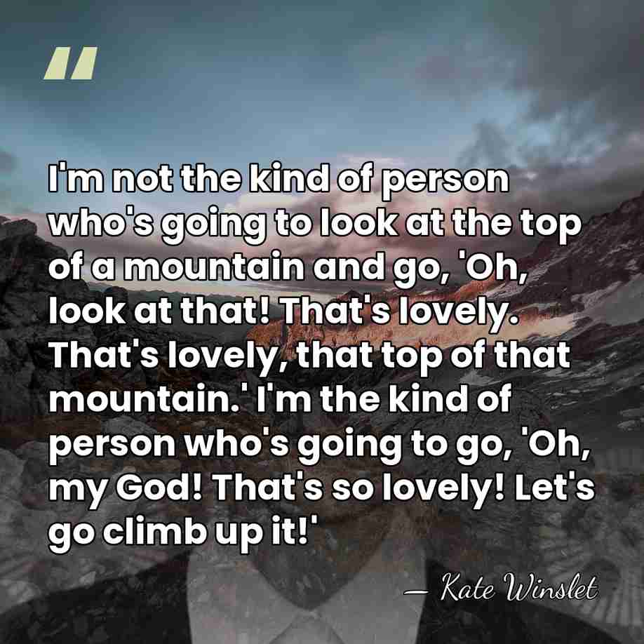 I'm not the kind of person who's going to look at the&hellip; - Kate Winslet