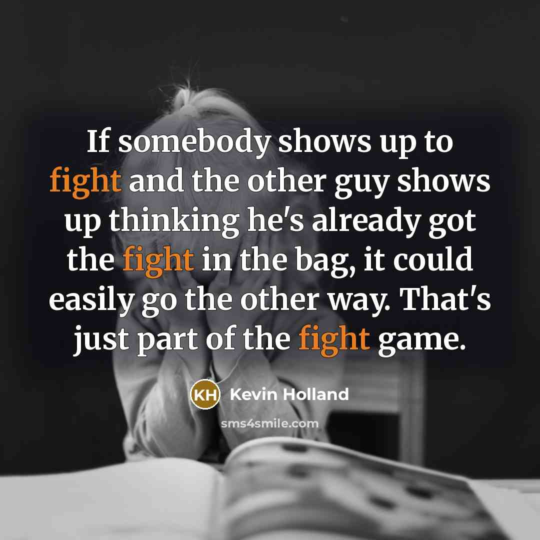 “If somebody shows up to fight and the other guy…” quote by Kevin Holland