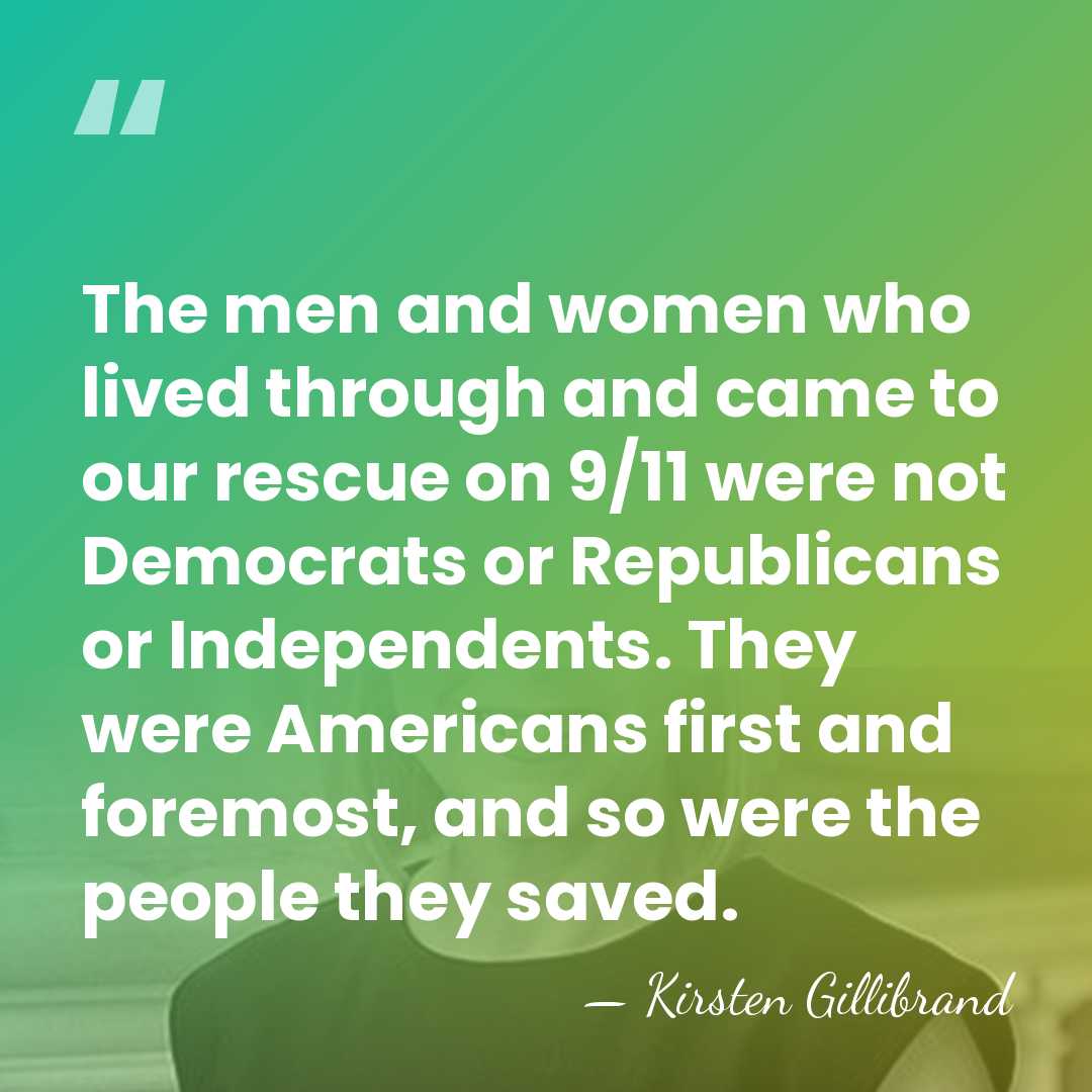 The men and women who lived through and came to our rescue&hellip; - Kirsten Gillibrand