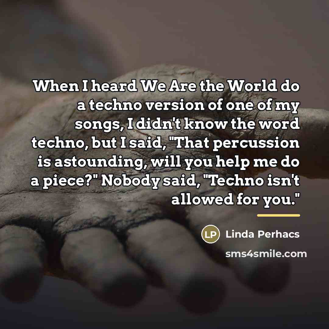 “When I heard We Are the World do a techno…” quote by Linda Perhacs