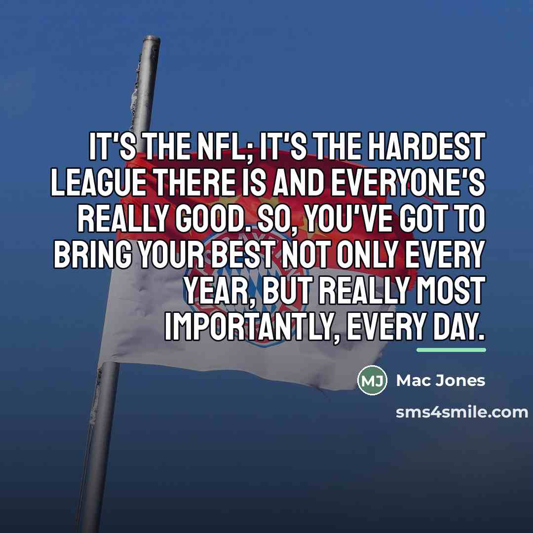 “It's the NFL; it's the hardest league there is and…” quote by Mac Jones