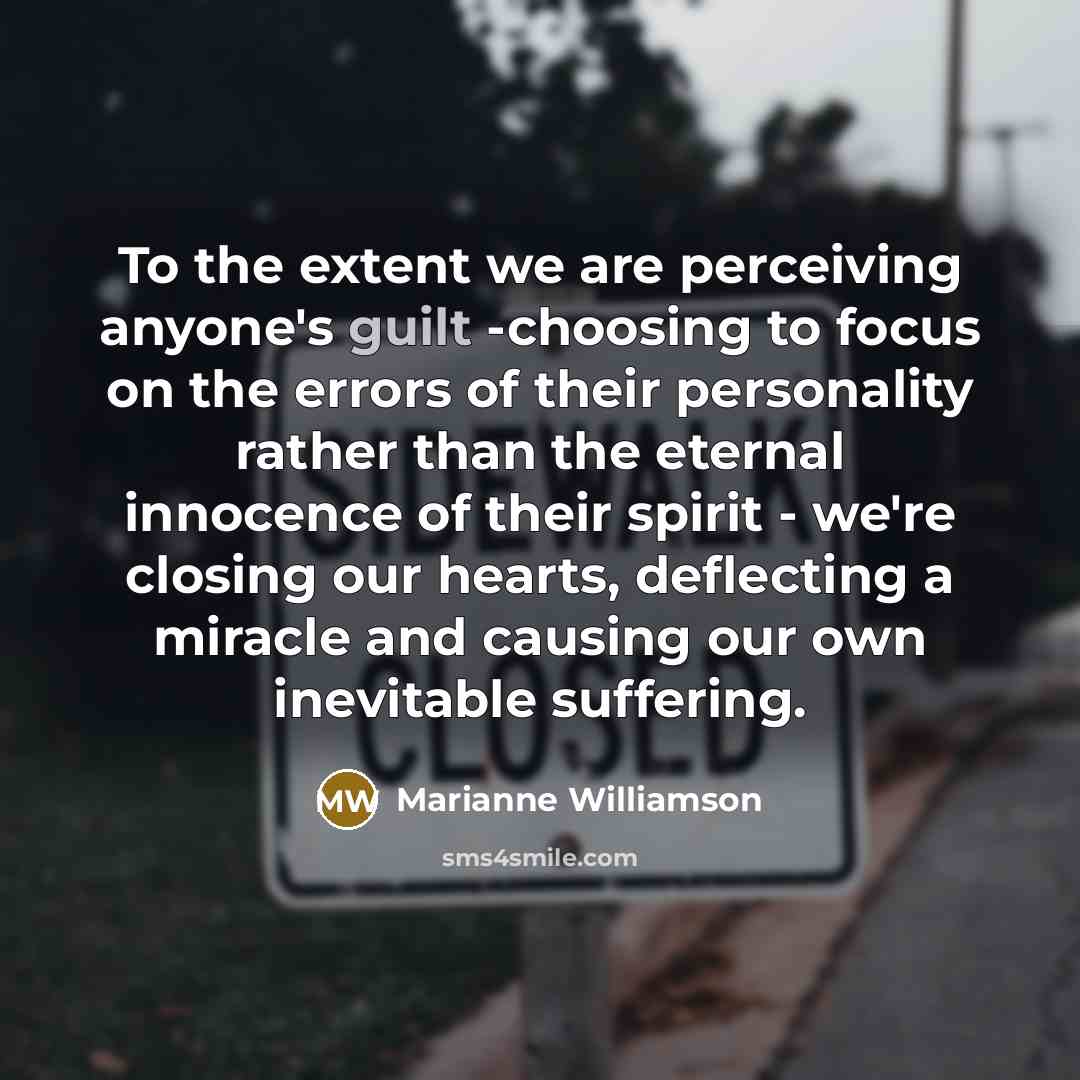 “To the extent we are perceiving anyone's guilt -choosing to…” quote by Marianne Williamson