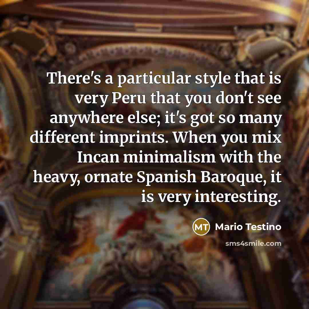 “There's a particular style that is very Peru that you…” quote by Mario Testino