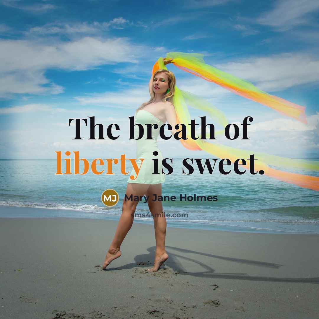 “The breath of liberty is sweet.…” quote by Mary Jane Holmes