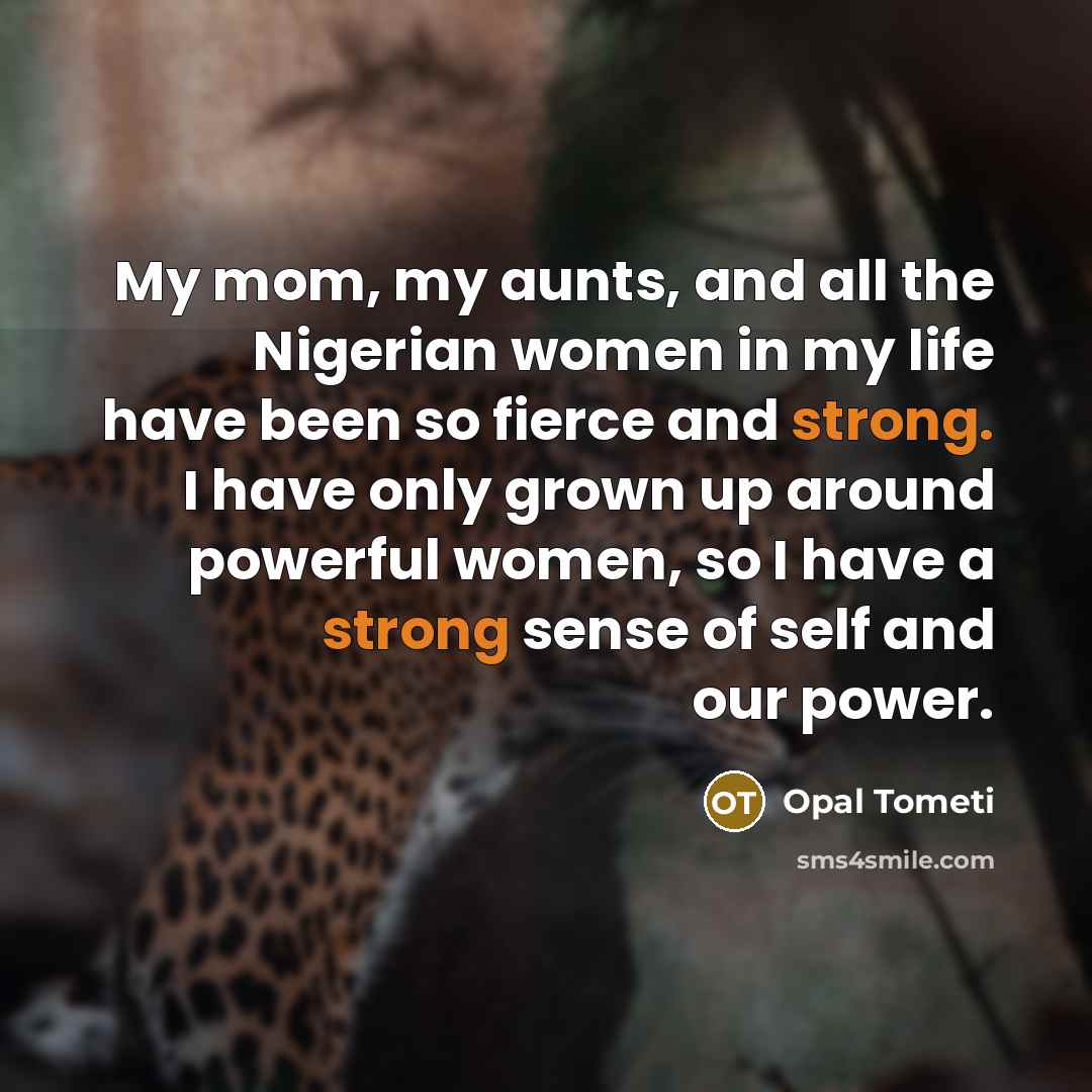 “My mom, my aunts, and all the Nigerian women in…” quote by Opal Tometi