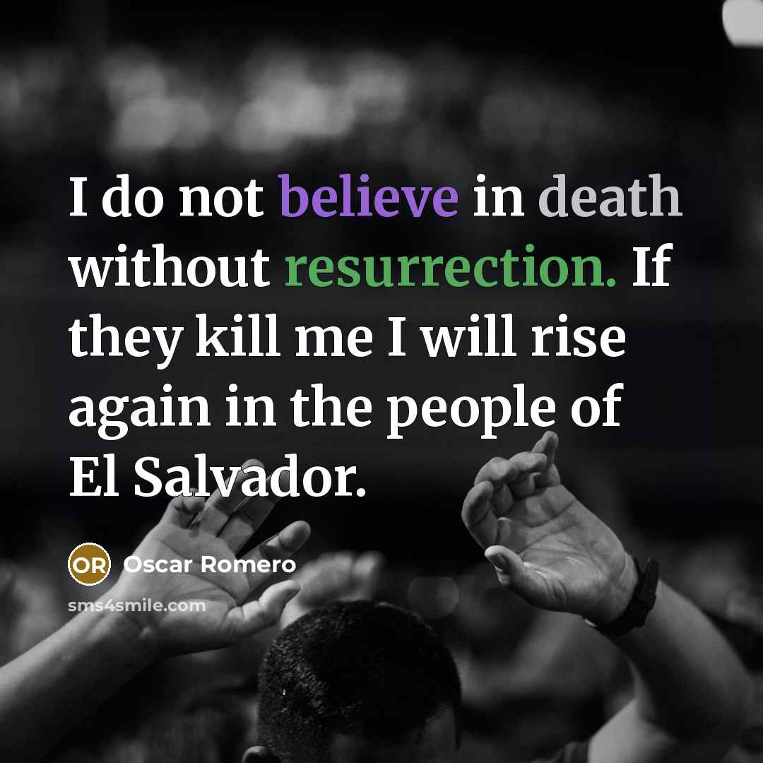 “I do not believe in death without resurrection. If they…” quote by Oscar Romero