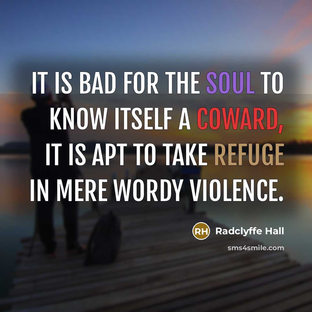 “It is bad for the soul to know itself a…” quote by Radclyffe Hall
