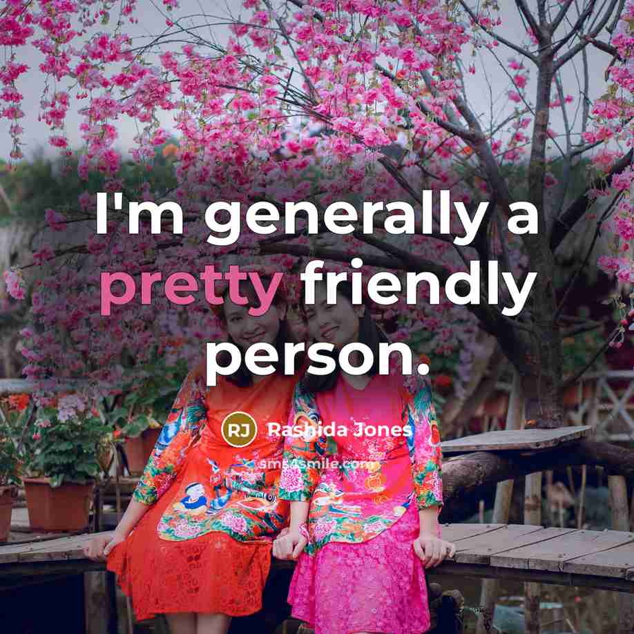 “I'm generally a pretty friendly person.…” quote by Rashida Jones