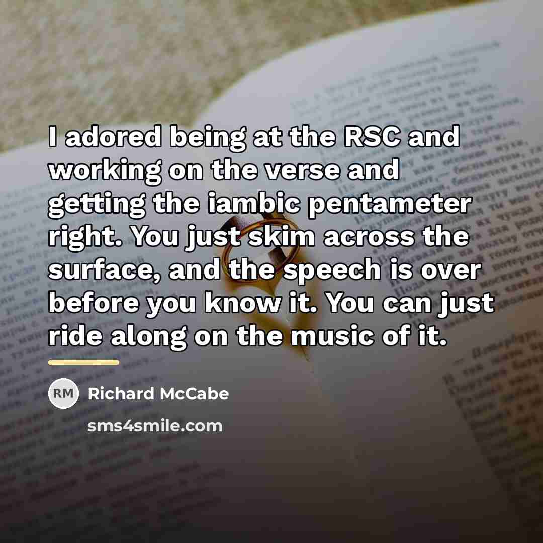 “I adored being at the RSC and working on the…” quote by Richard McCabe