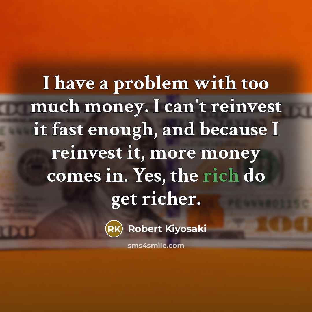 “I have a problem with too much money. I can't…” quote by Robert Kiyosaki