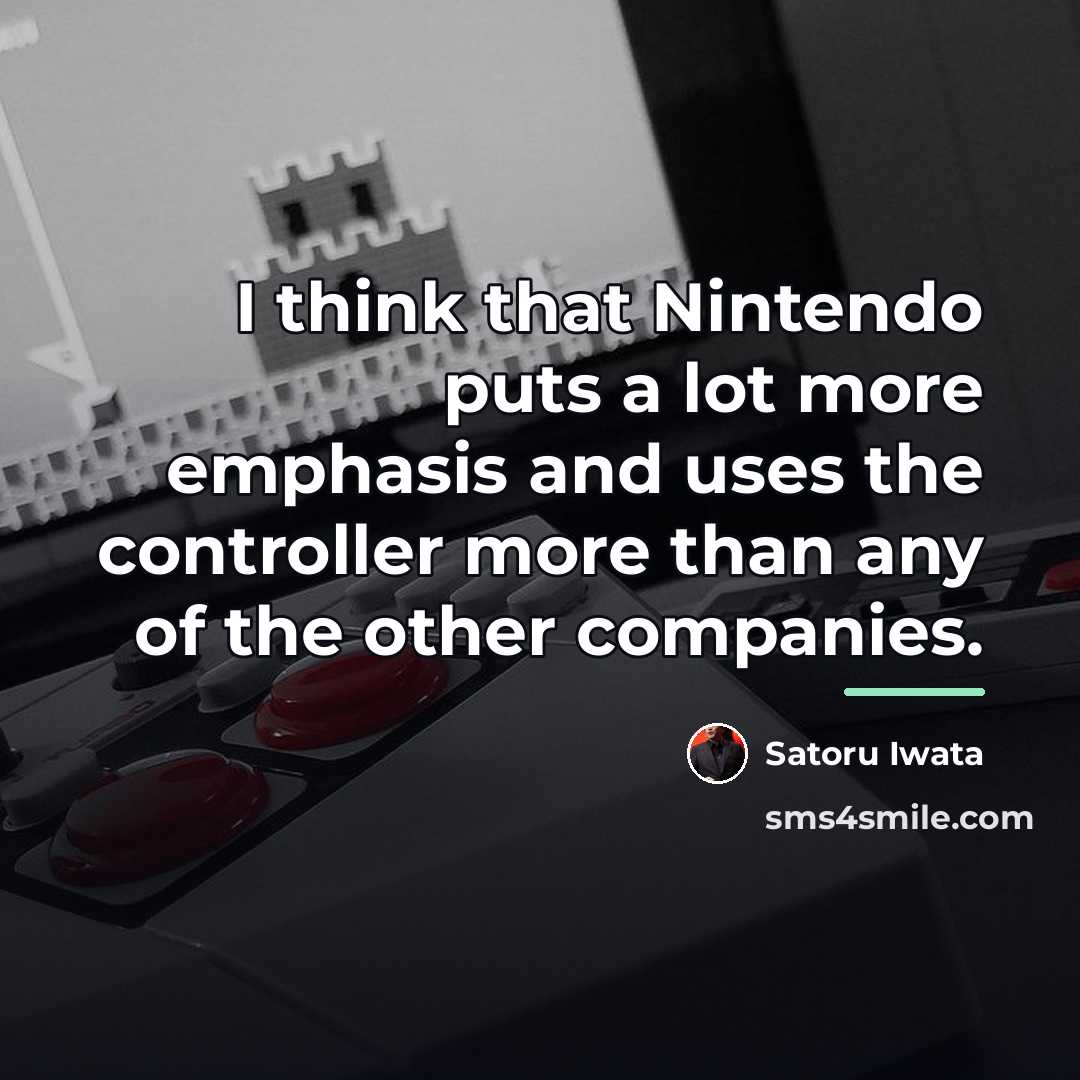 “I think that Nintendo puts a lot more emphasis and…” quote by Satoru Iwata