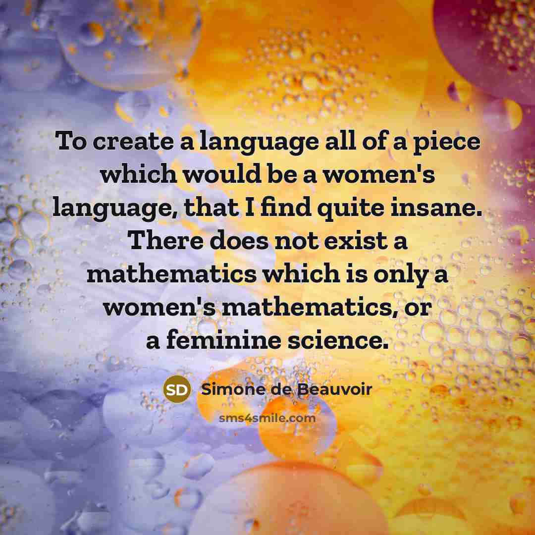 “To create a language all of a piece which would…” quote by Simone de Beauvoir