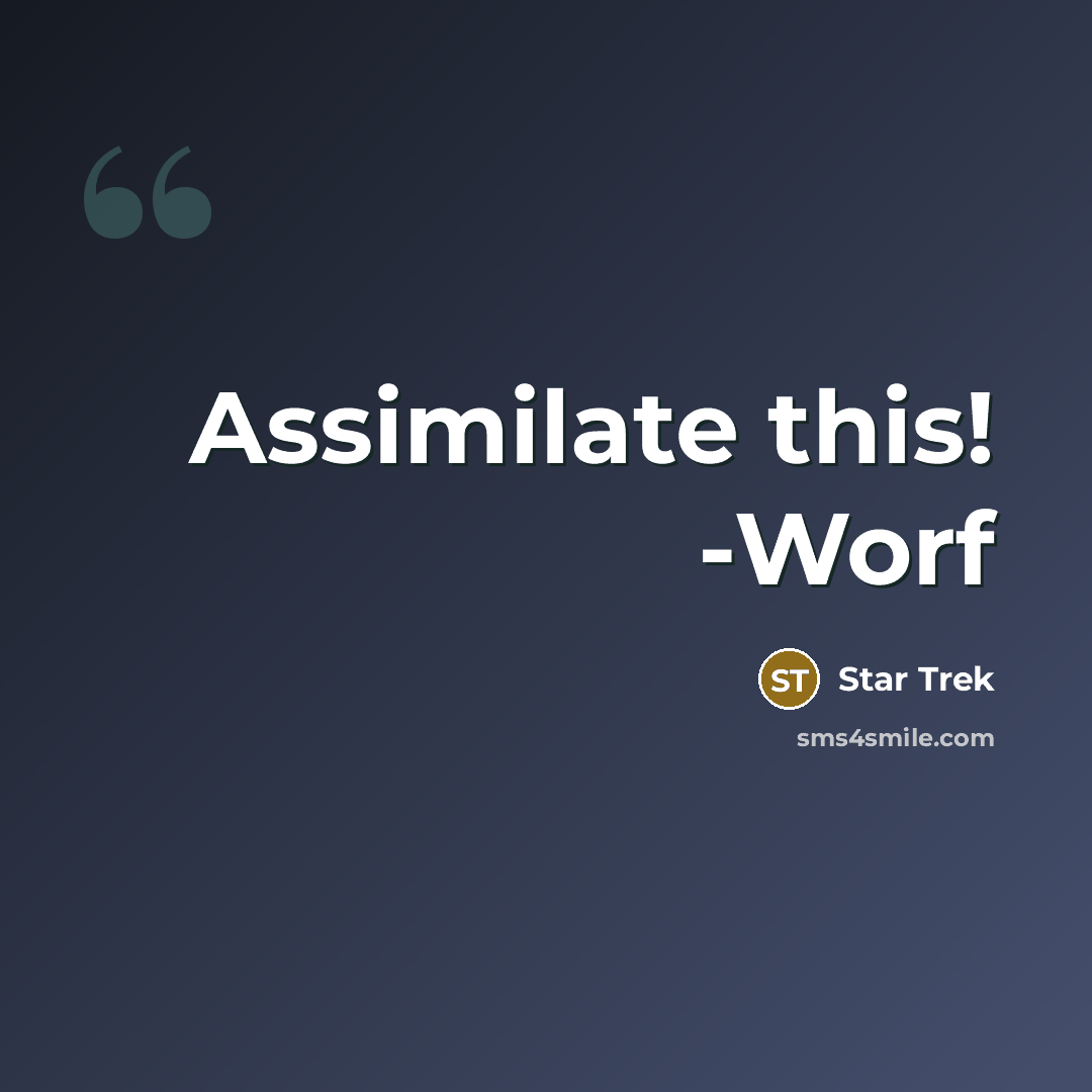 “Assimilate this! -Worf…” quote by Star Trek