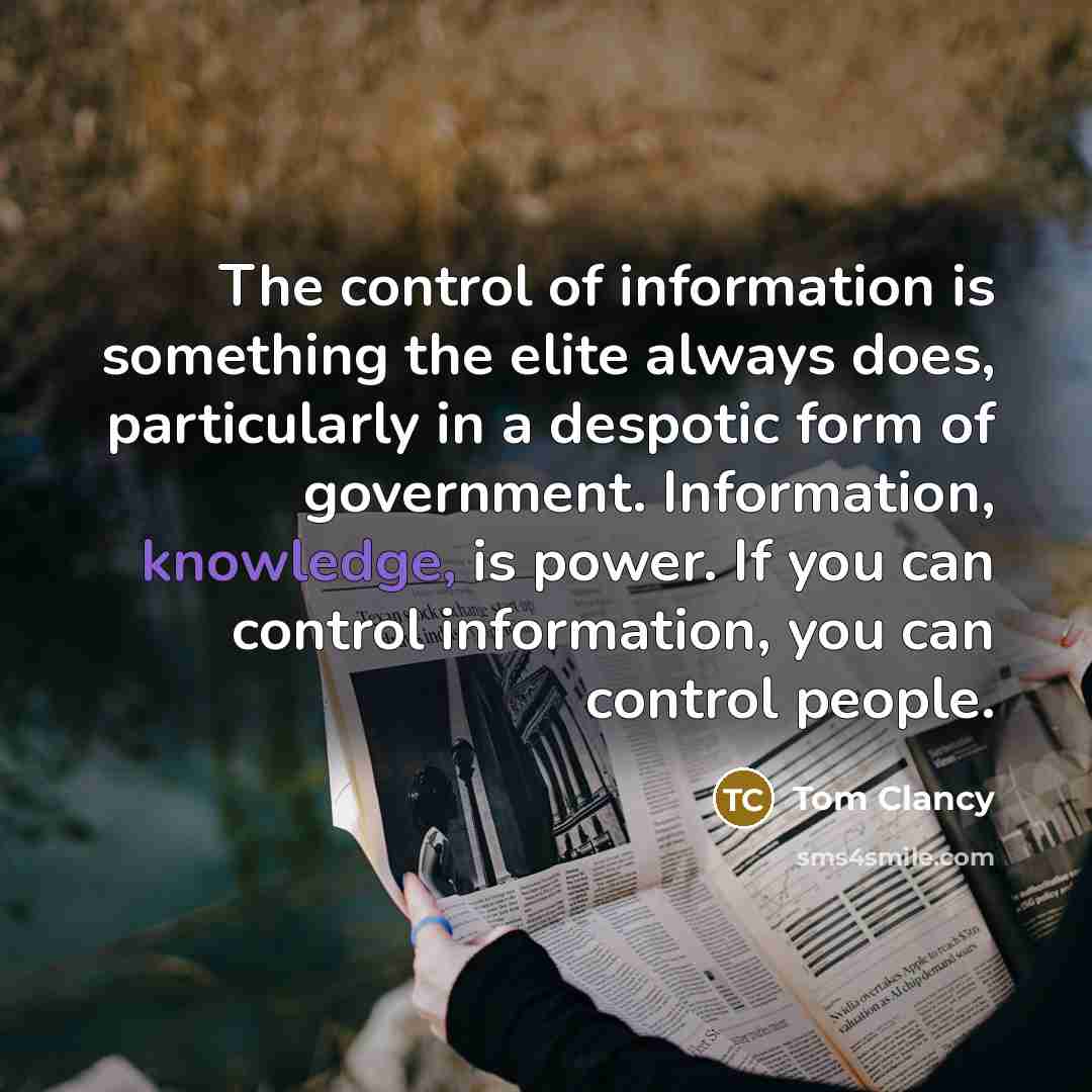 “The control of information is something the elite always does,…” quote by Tom Clancy