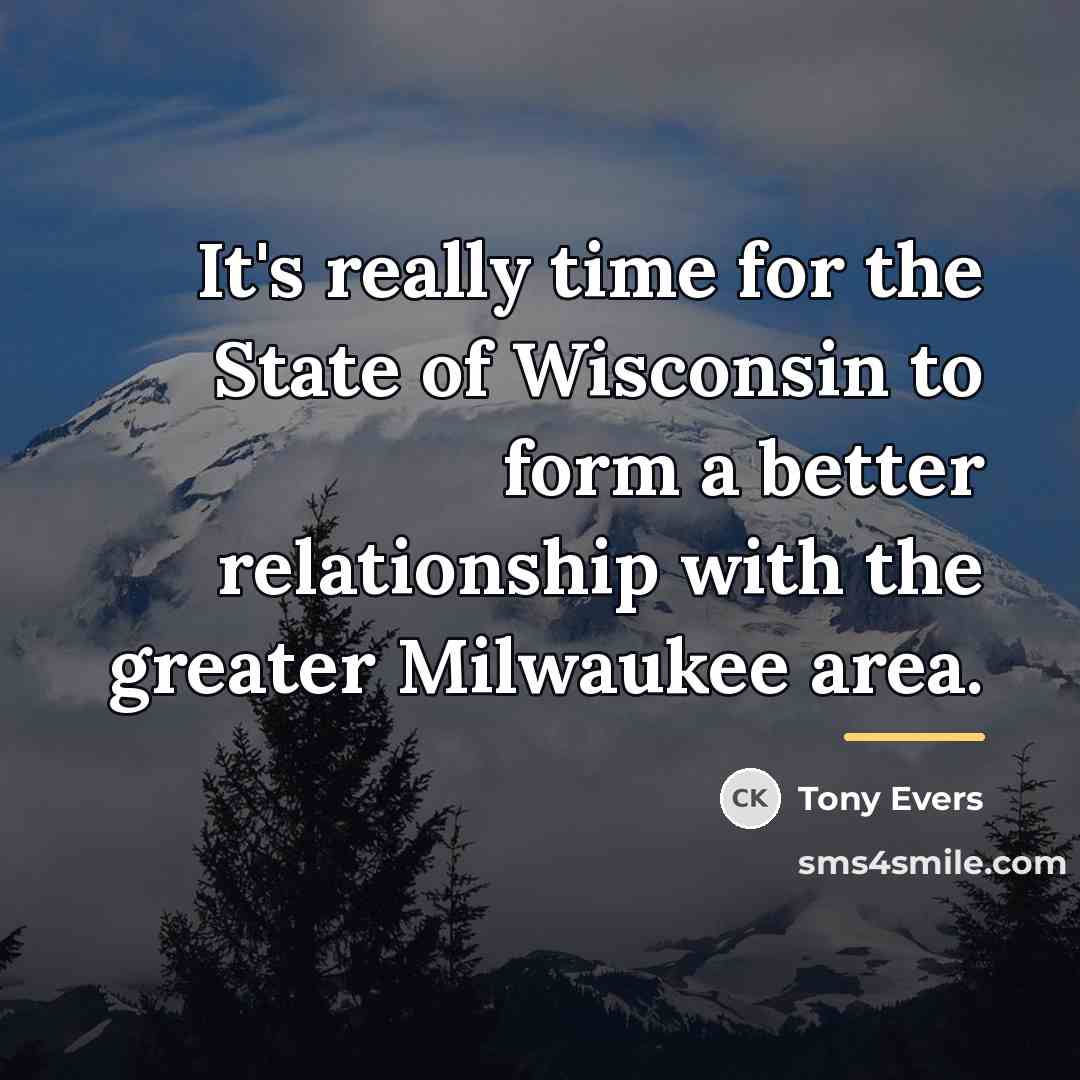 “It's really time for the State of Wisconsin to form…” quote by Tony Evers