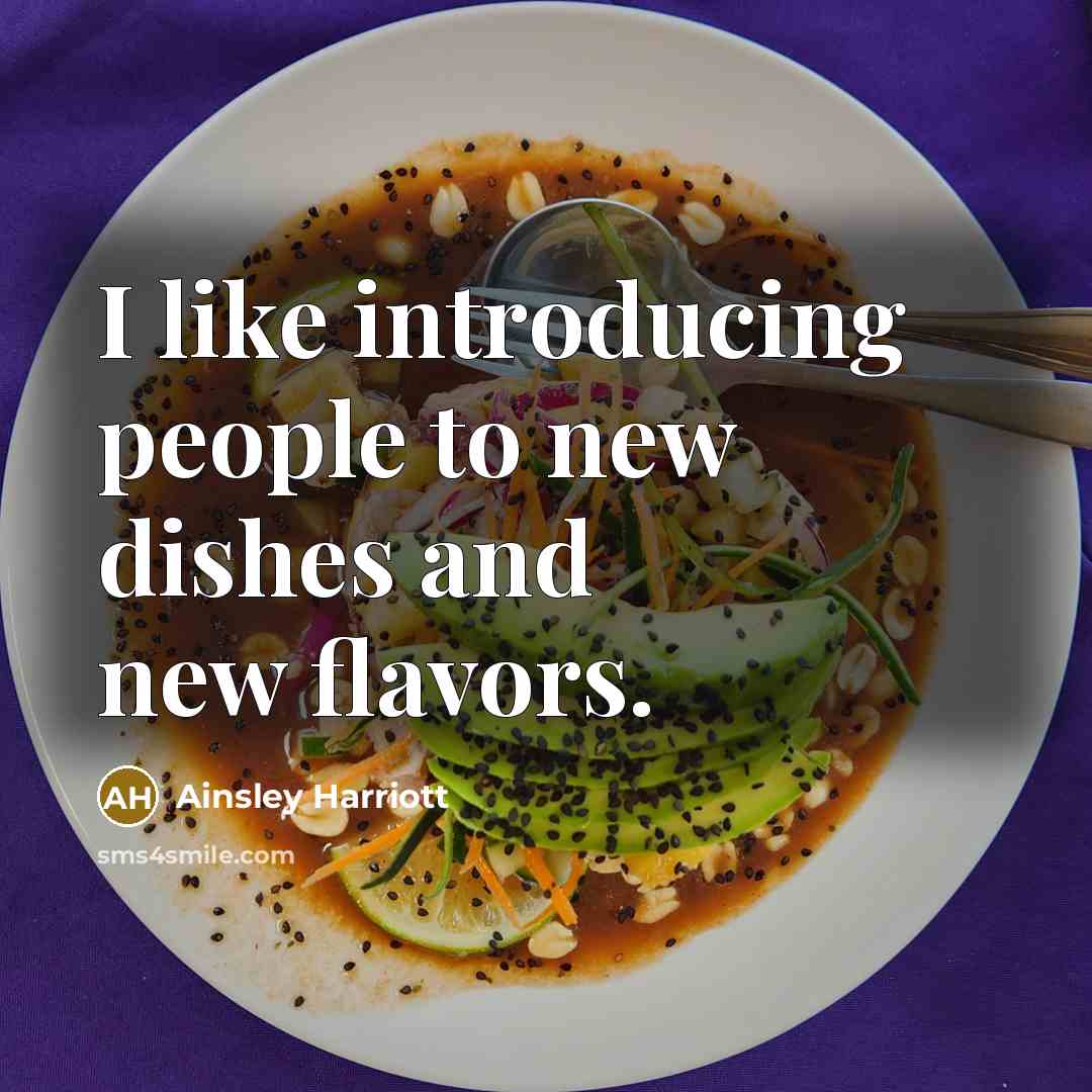 “I like introducing people to new dishes and new flavors.…” quote by Ainsley Harriott