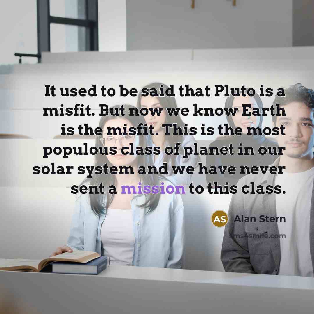 “It used to be said that Pluto is a misfit.…” quote by Alan Stern