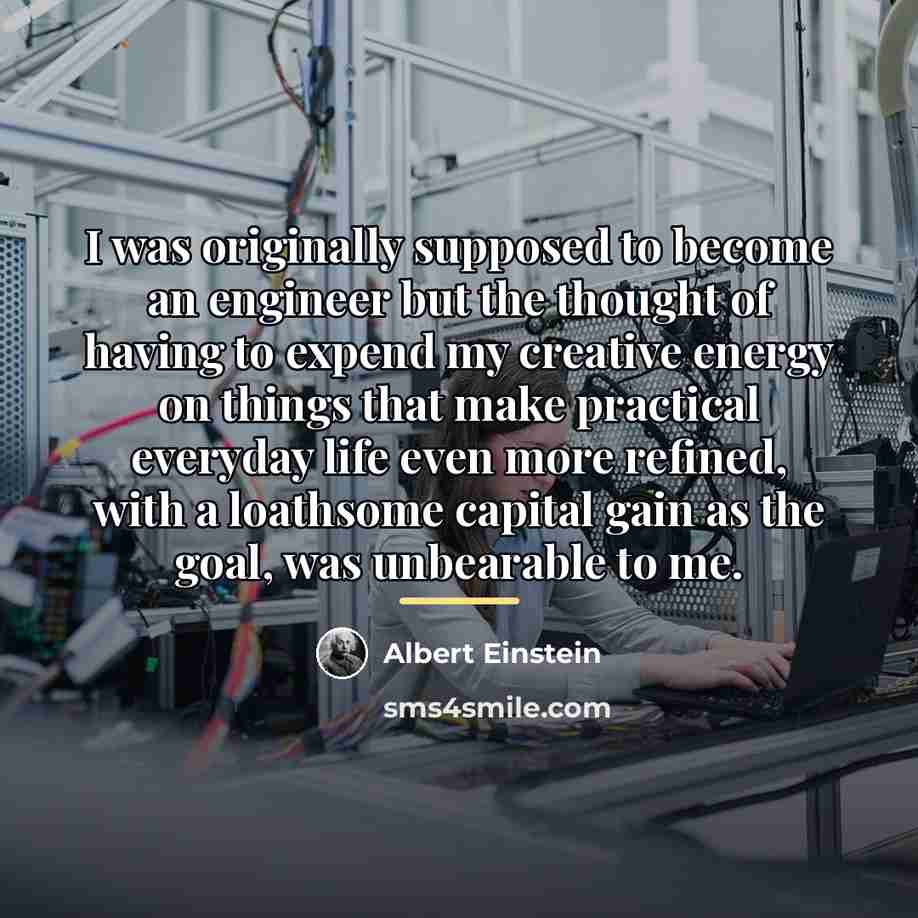 “I was originally supposed to become an engineer but the…” quote by Albert Einstein