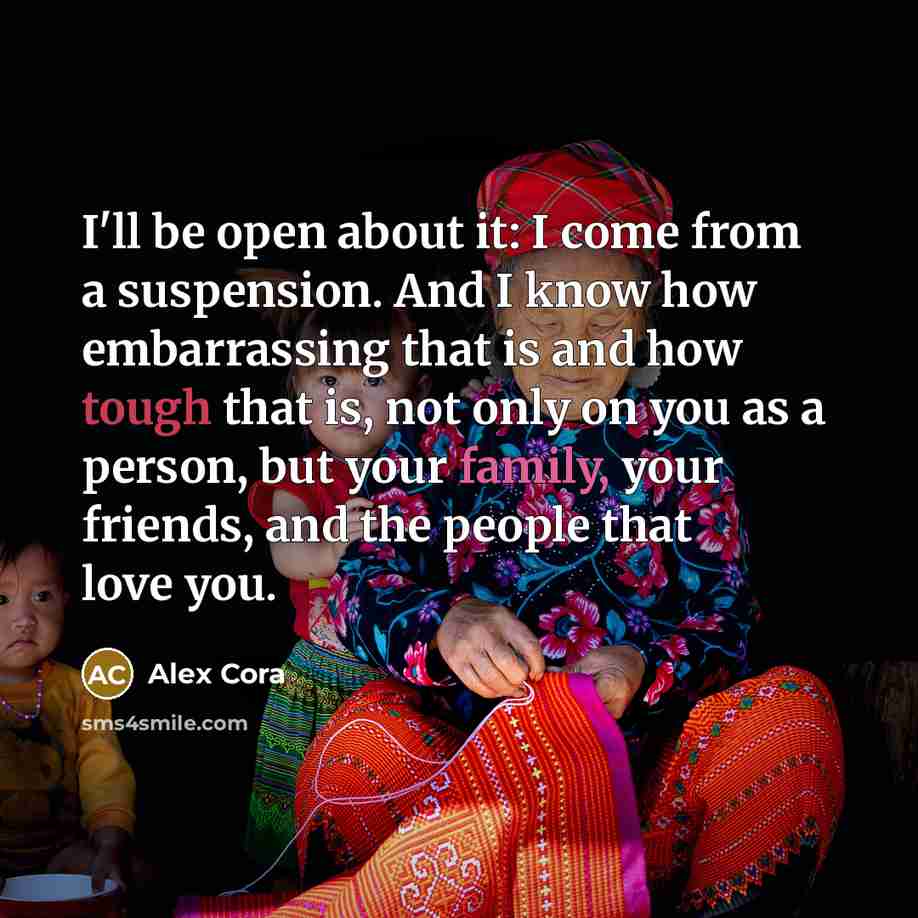 “I'll be open about it: I come from a suspension.…” quote by Alex Cora
