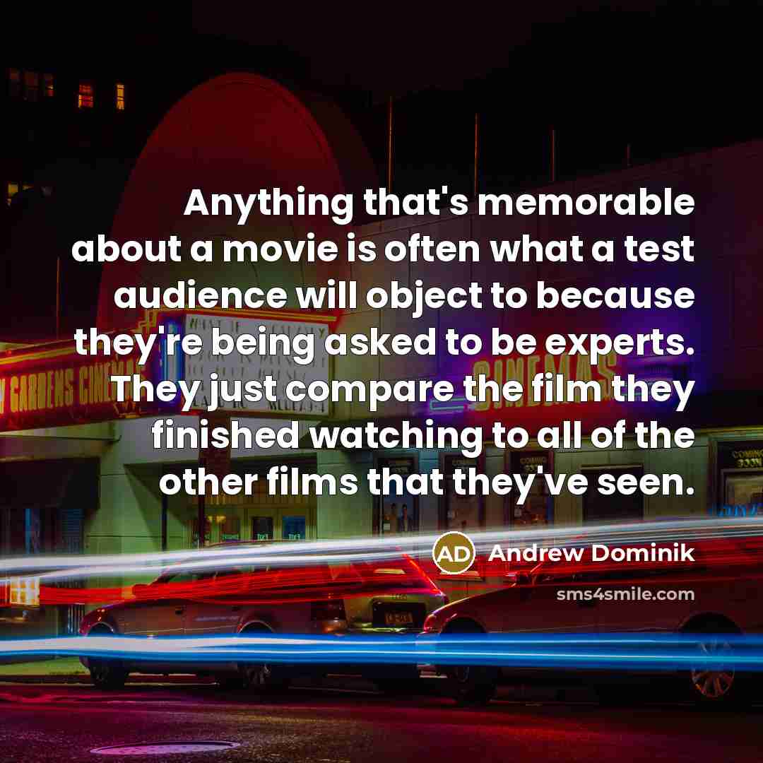 “Anything that's memorable about a movie is often what a…” quote by Andrew Dominik