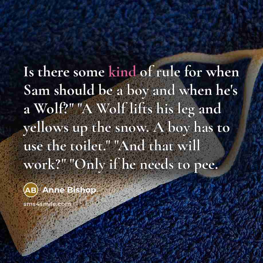 “Is there some kind of rule for when Sam should…” quote by Anne Bishop