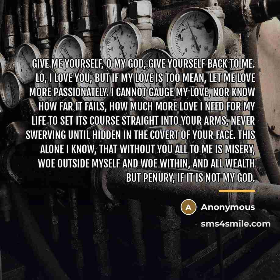 “Give me yourself, O my God, give yourself back to…” quote by Anonymous
