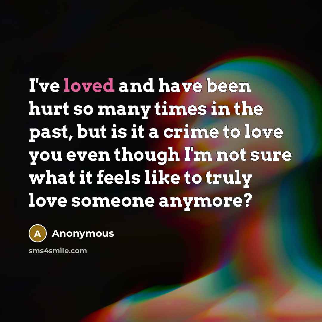 “I've loved and have been hurt so many times in…” quote by Anonymous