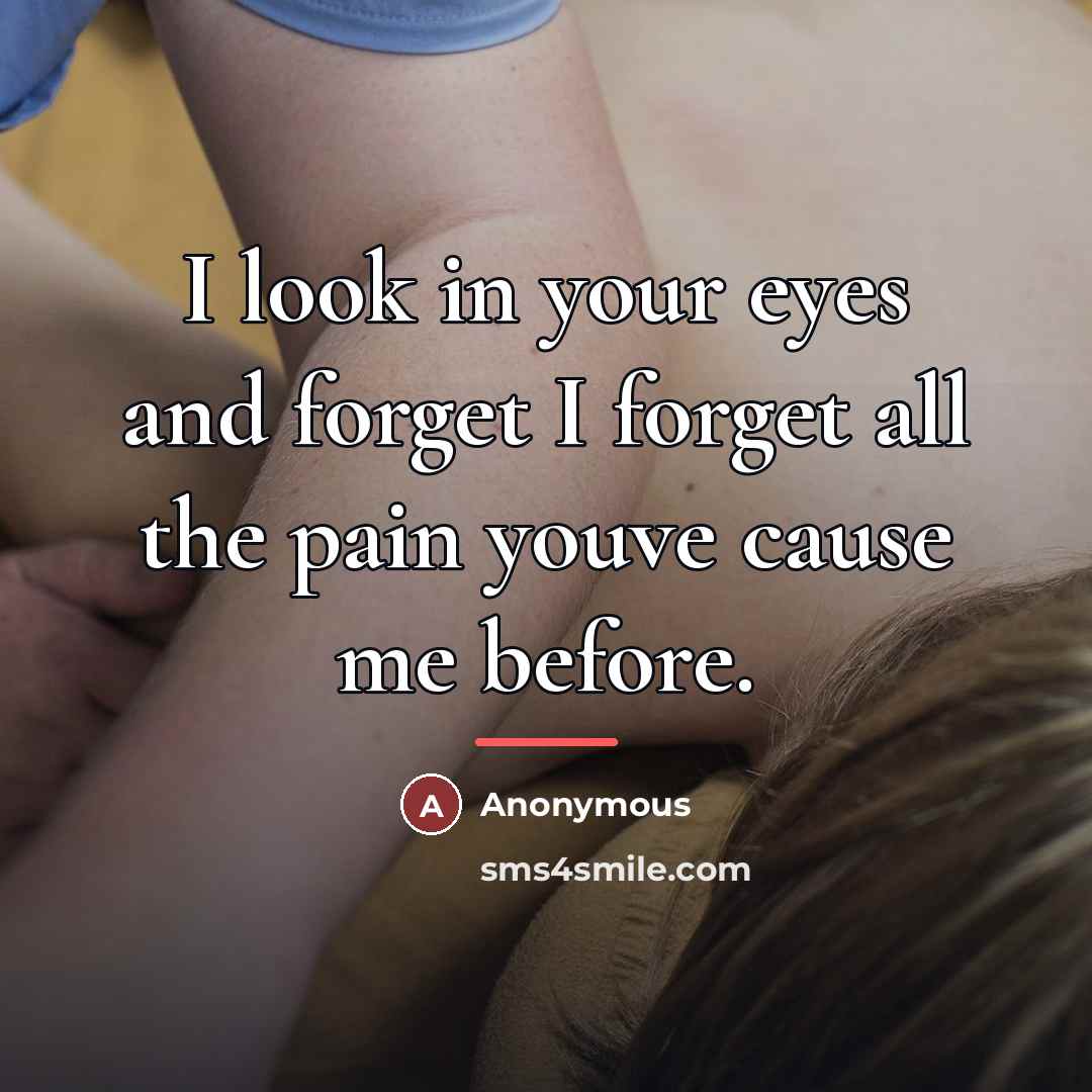 “I look in your eyes and forget I forget all…” quote by Anonymous