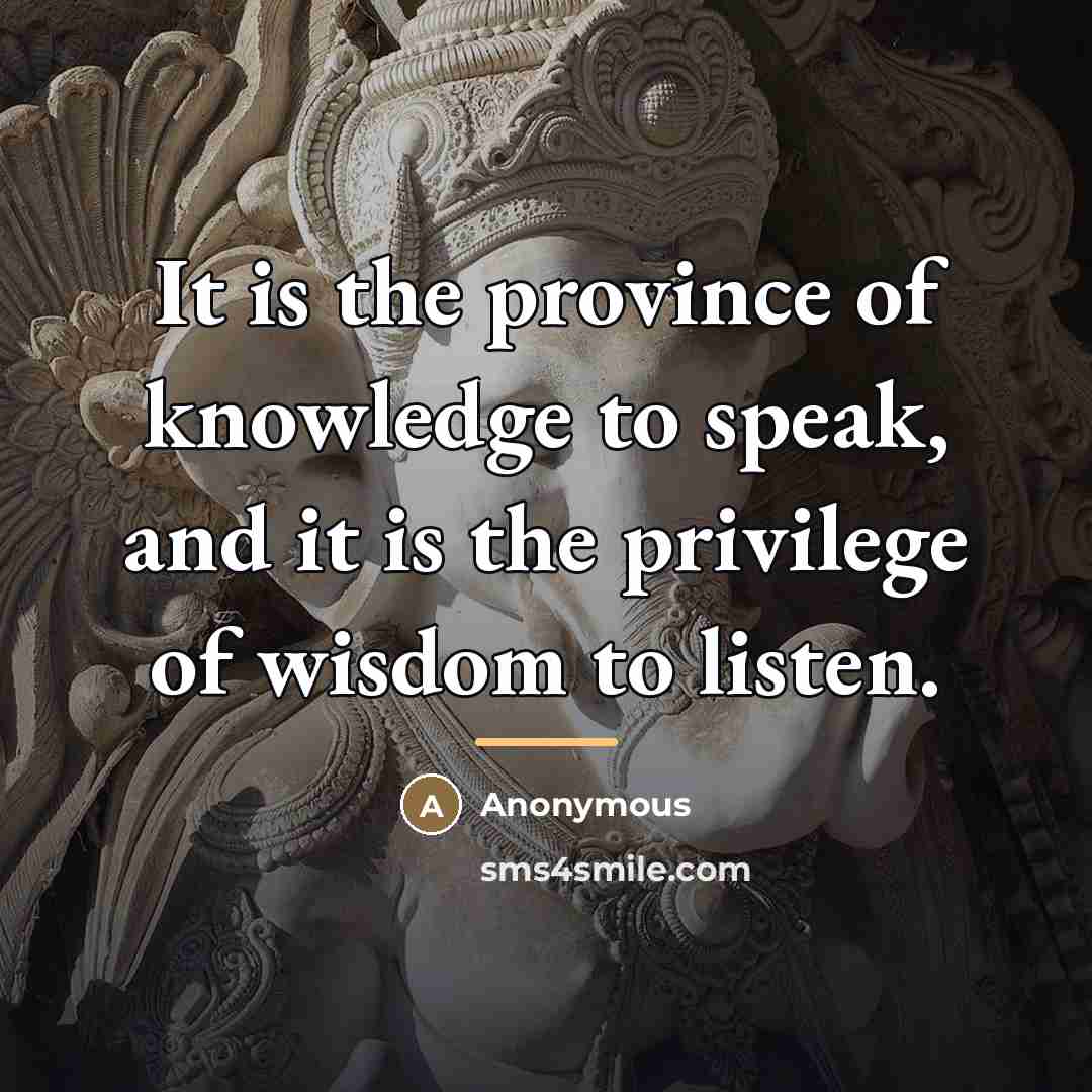 “It is the province of knowledge to speak, and it…” quote by Anonymous