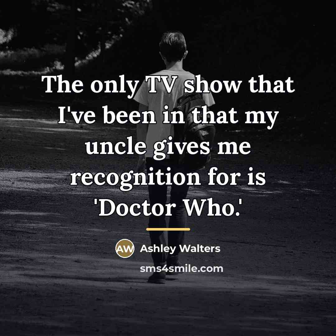 “The only TV show that I've been in that my…” quote by Ashley Walters