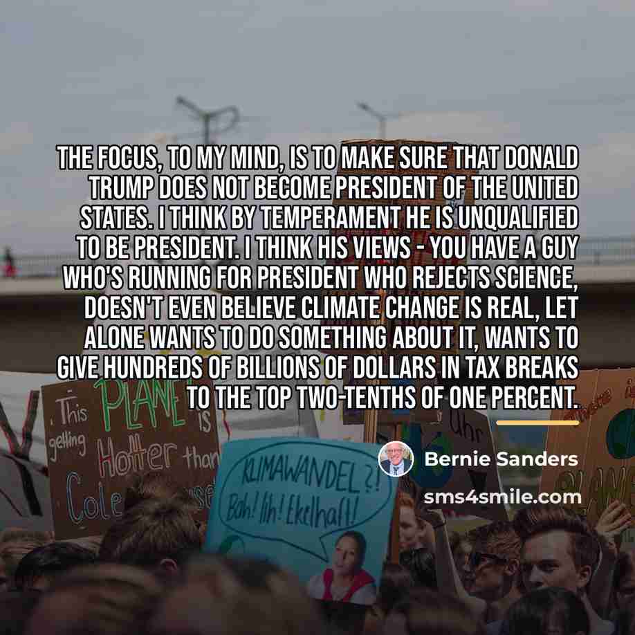“The focus, to my mind, is to make sure that…” quote by Bernie Sanders